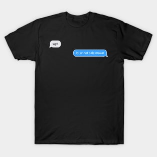 lol ur not cale makar | sticker T-Shirt